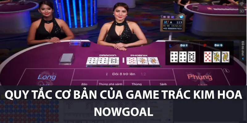 Quy tắc cơ bản của game trác kim hoa Nowgoal